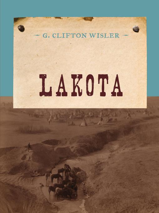 Title details for Lakota by G. Clifton Wisler - Available